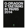 G-Dragon & Taeyang (BigBang) - G-DRAGON X TAEYANG IN PARIS 2014
